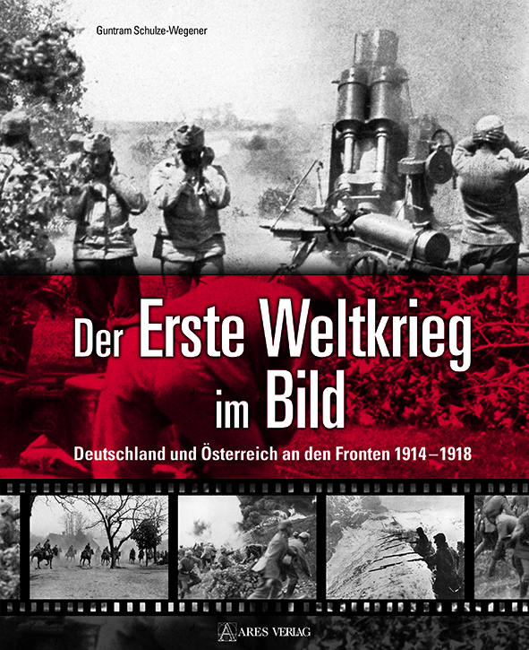 Der Erste Weltkrieg im Bild - Ares Verlag